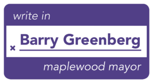 Write In Barry Greenberg for Maplewood Mayor